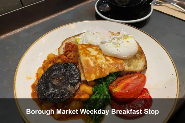 Borough Market Weekday Breakfast Stop